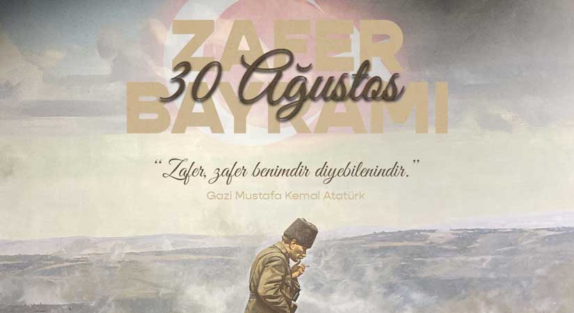 Büyük Zafer’in 101. Yılı Kutlu Olsun 