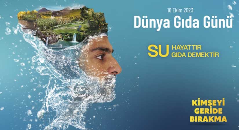 Su hayattır, su gıda demektir. Kimseyi geride bırakma