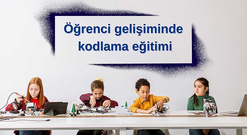 Öğrenci gelişiminde kodlama eğitimi