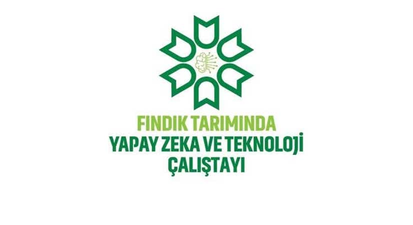 Fındık tarımında yapay zekâ ve teknoloji çalıştayı Giresun’da başlıyor
