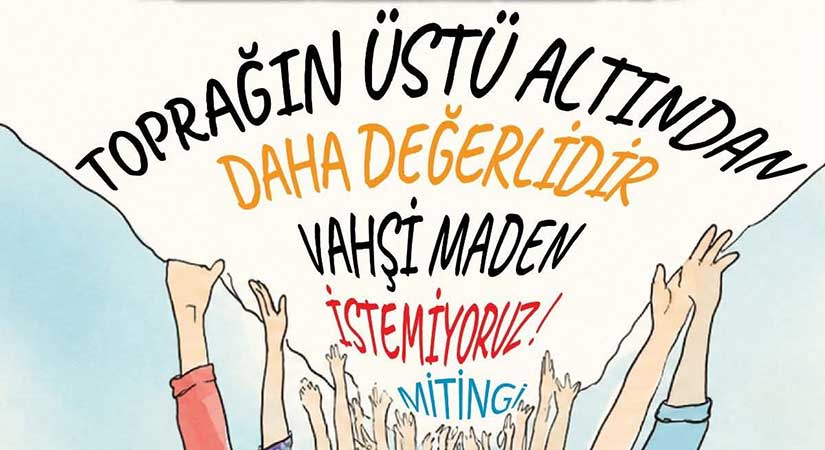 Görele’den madene tepki: Toprağın üstü altından değerlidir