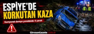 Kamyonet dereye yuvarlandı: 4 yaralı