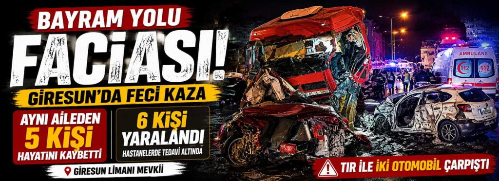 Giresun’da aynı aileden 5 kişi öldü