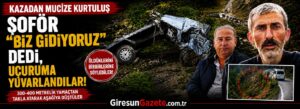 Şoför “Biz gidiyoruz” dedi, uçuruma yuvarlandılar