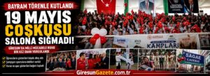 Giresun’da 19 Mayıs coşkusu salona sığmadı