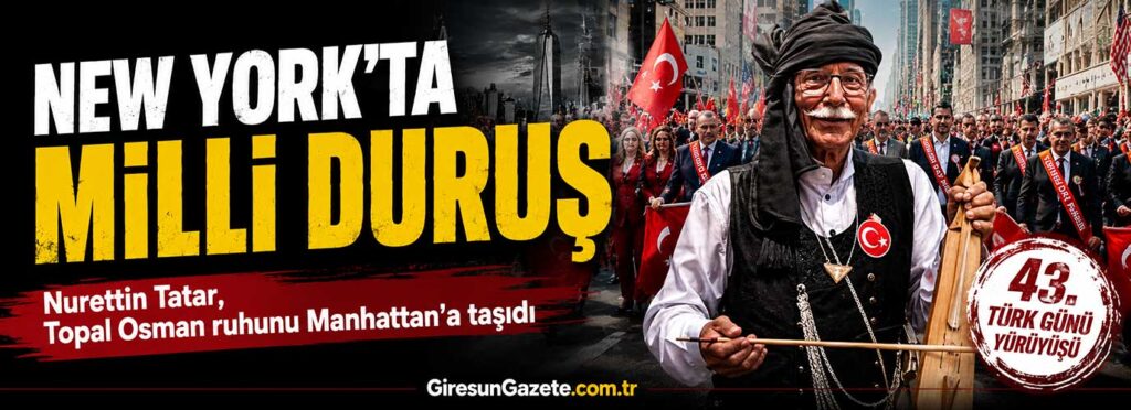 Nurettin Tatar, Topal Osman ruhunu Manhattan’a taşıdı