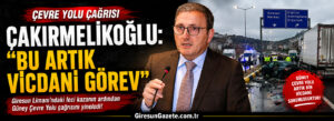 Çakırmelikoğlu: “Bu artık vicdani görev”