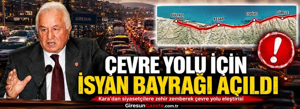 Kara’dan siyasetçilere zehir zemberek çevre yolu eleştirisi