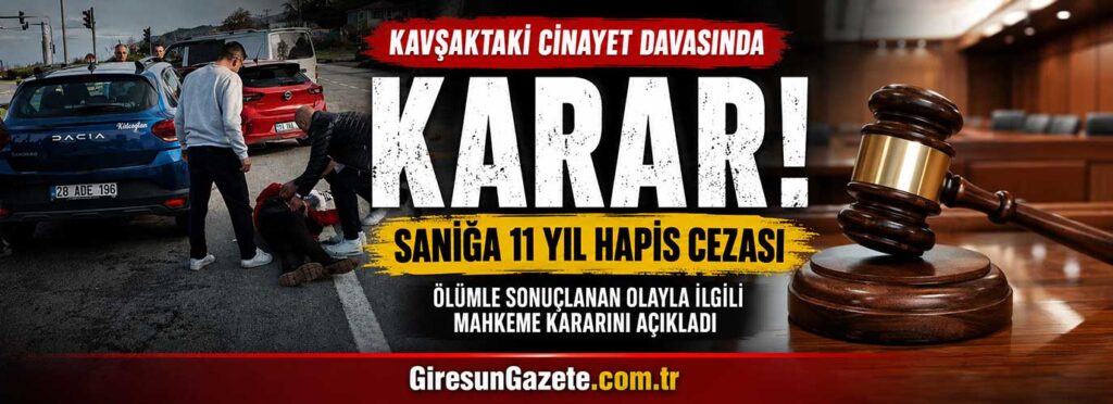 Ölümle sonuçlanan olayla ilgili sanığa hapis cezası verildi