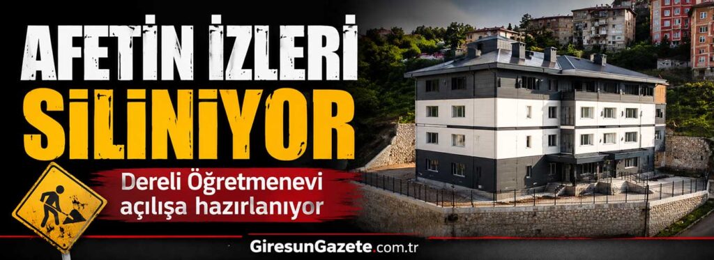 Dereli Öğretmenevi açılışa hazırlanıyor