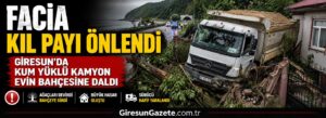 Giresun’da kum yüklü kamyon evin bahçesine daldı
