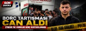 Eynesil’de vurulan genç kurtarılamadı