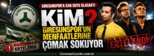 Kim Giresunspor’un menfaatlerine çomak sokuyor?