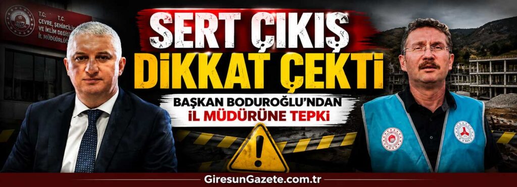 Başkan Boduroğlu’ndan il müdürüne tepki
