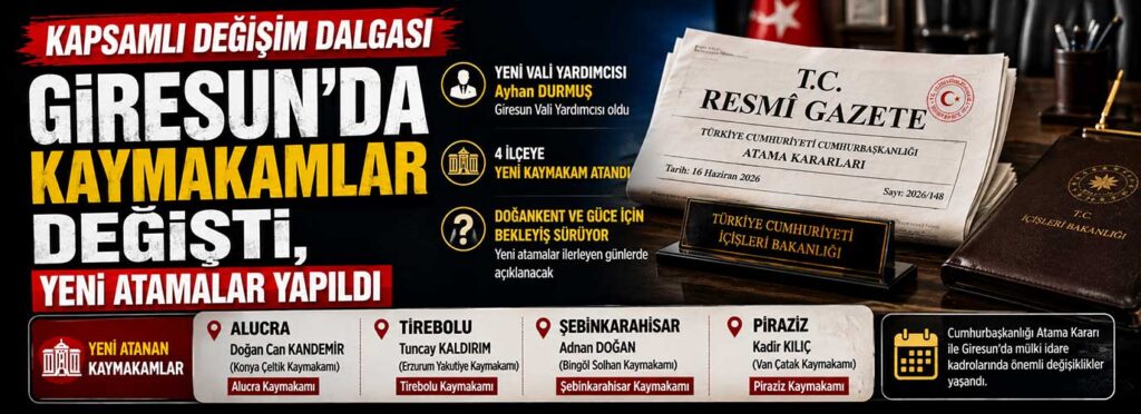 Giresun’da kaymakamlar değişti, yeni atamalar yapıldı