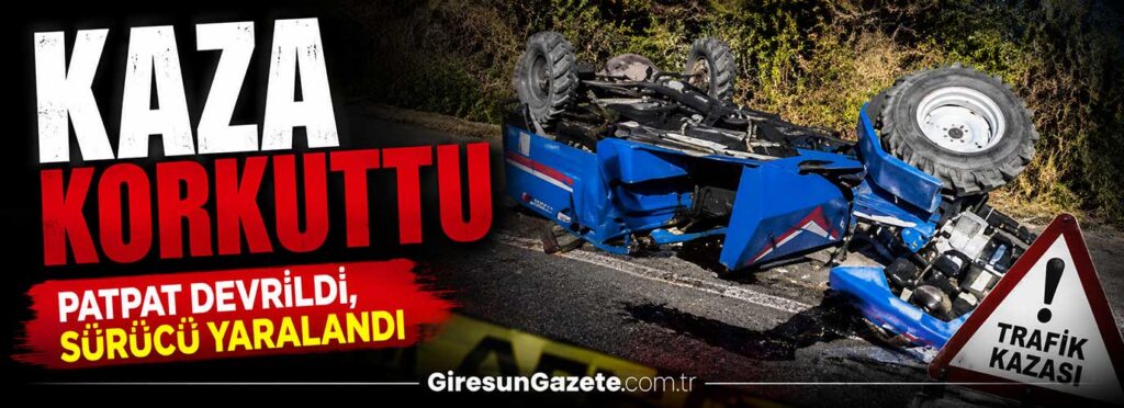 Patpat devrildi, sürücü yaralandı