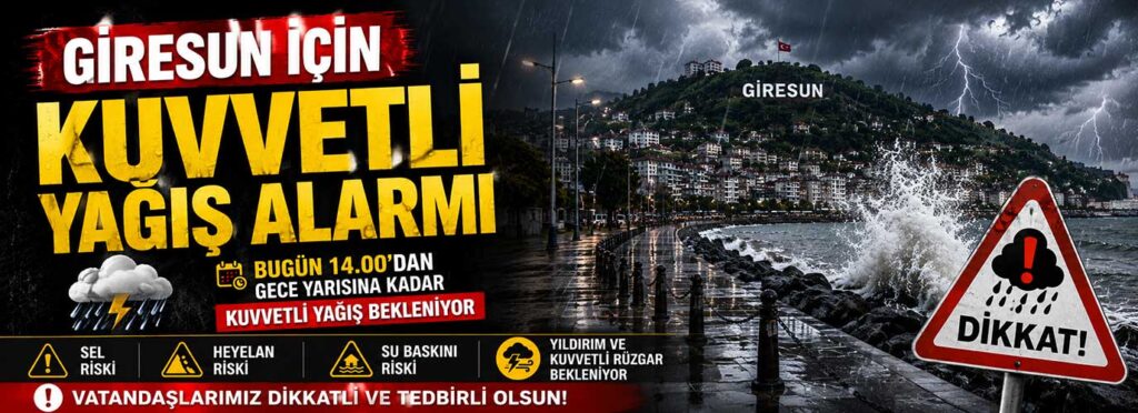 Giresun için kuvvetli yağış alarmı