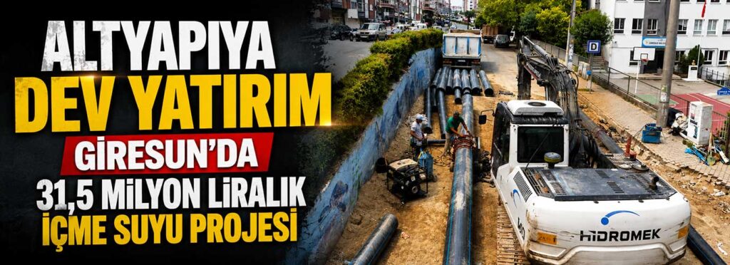 Giresun’da 31,5 milyon liralık içme suyu projesi