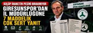 Giresunspor’dan İl Müdürlüğüne 7 Maddelik Çok Sert Yanıt