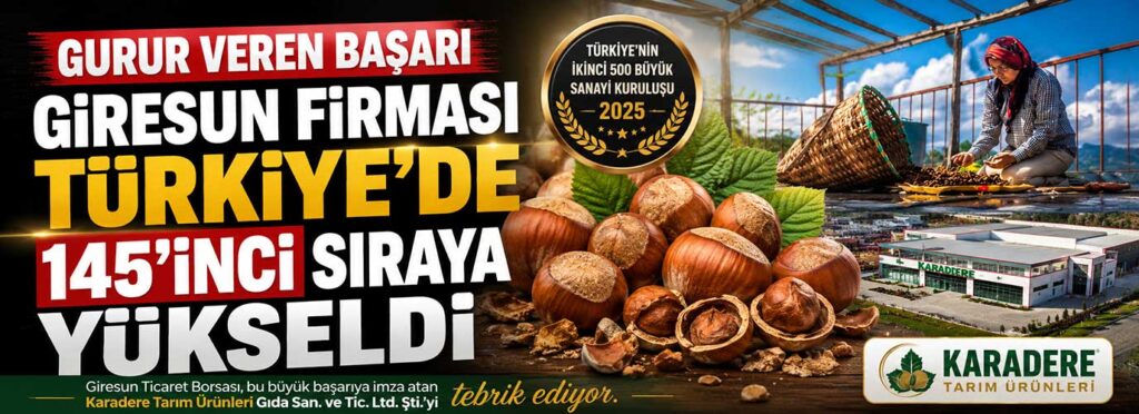 Giresun firması Türkiye’de 145’inci sıraya yükseldi