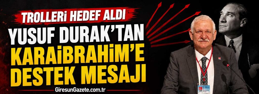 Yusuf Durak’tan Karaibrahim’e destek mesajı