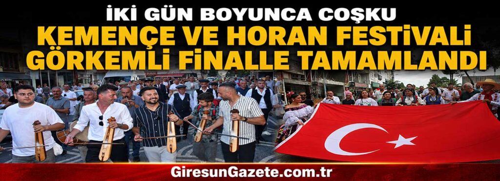 Kemençe ve horan festivali görkemli finalle tamamlandı