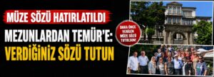 Mezunlardan Temür’e: Verdiğiniz sözü tutun