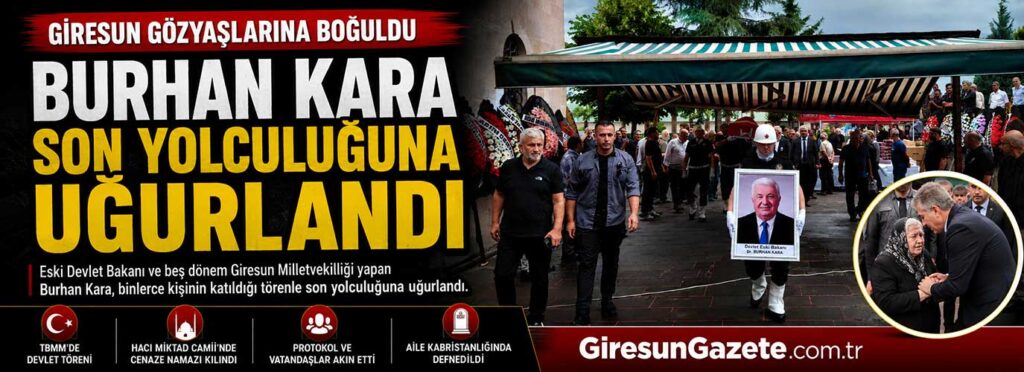Burhan Kara son yolculuğuna uğurlandı