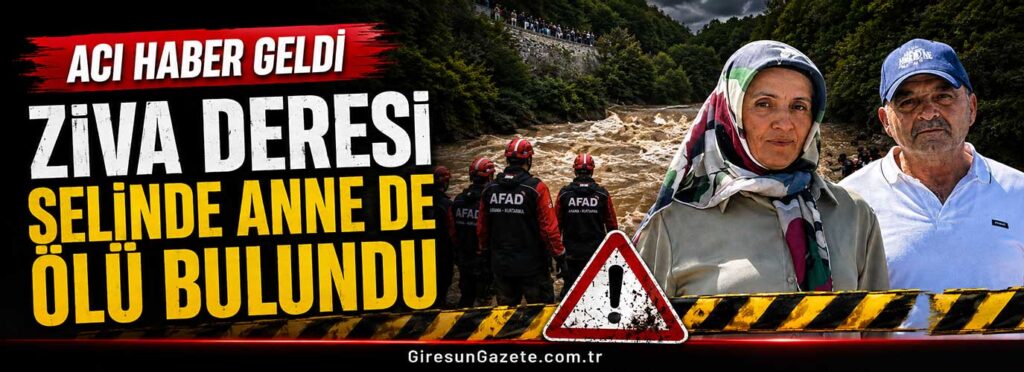 Zıva Deresi selinde anne de ölü bulundu