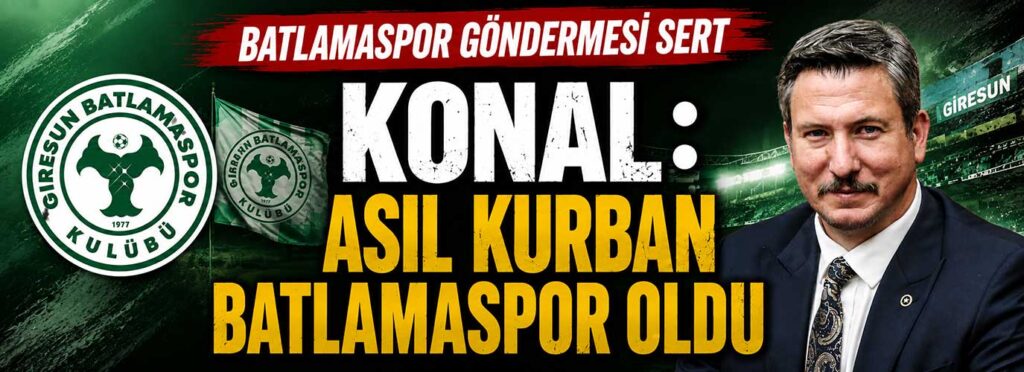 Konal: Asıl kurban Batlamaspor oldu