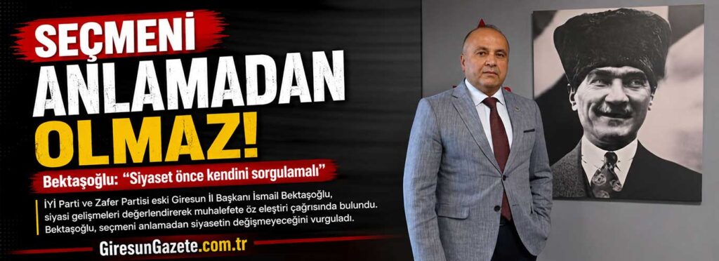 Bektaşoğlu: “Siyaset önce kendini sorgulamalı”