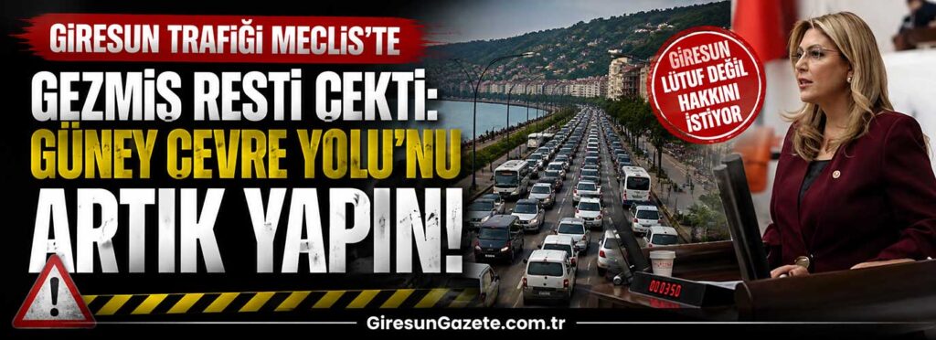 Gezmiş resti çekti: Güney Çevre Yolu’nu artık yapın
