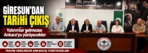 Yatırımlar gelmezse Ankara’ya yürüyecekler
