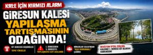 Giresun Kalesi yapılaşma tartışmasının odağında