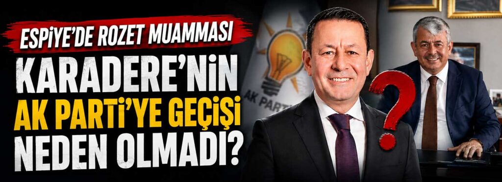 Karadere’nin AK Parti’ye geçişi neden olmadı?