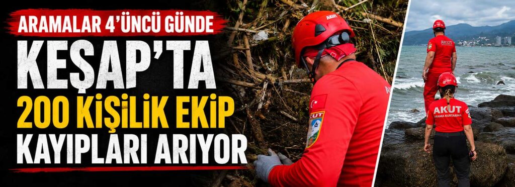 Keşap’ta 200 kişilik ekip kayıpları arıyor
