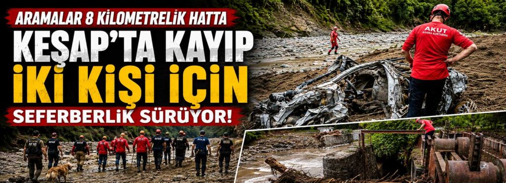 Keşap’ta kayıp iki kişi için seferberlik sürüyor