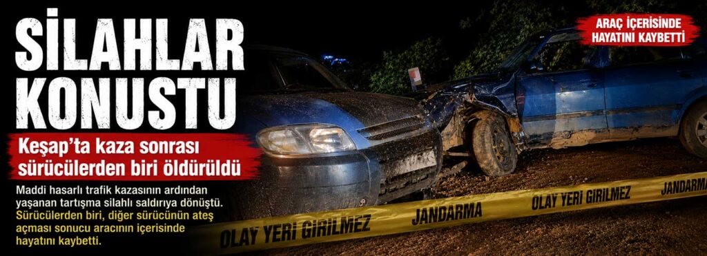 Keşap’ta kaza sonrası sürücülerden biri öldürüldü