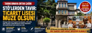 STÖ’lerden tavır: Ticaret Lisesi müze olsun!