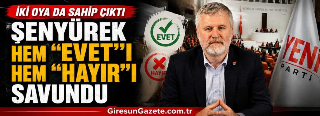 Şenyürek hem “evet”i hem “hayır”ı savundu