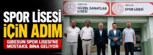 Giresun Spor Lisesi’ne müstakil bina geliyor