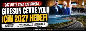 Giresun çevre yolu için 2027 hedefi masaya kondu