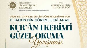 Türkiye’nin en güzel Kur’an tilavetleri Giresun’da yarışacak
