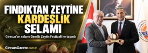 Giresun’un selamı Gemlik Zeytin Festivali’ne taşındı