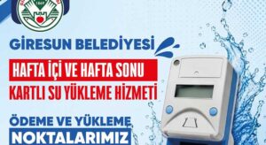 Giresun’da kartlı su sayacı yükleme saatleri açıklandı